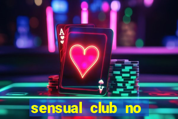 sensual club no esporte interativo